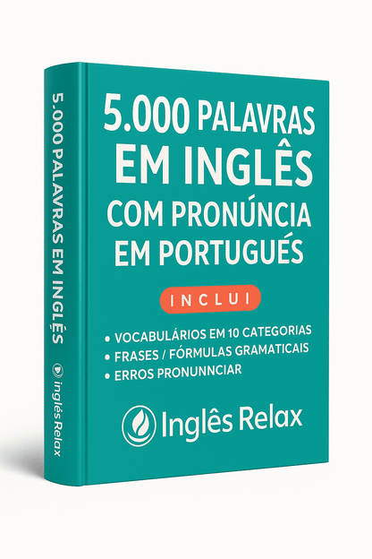 5.000 Palavras em Inglês com Pronúncia em Português - Ingles Relax