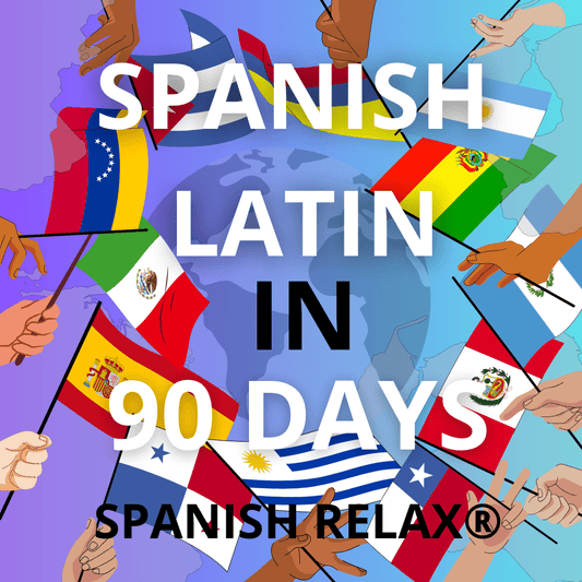 SPANISH LATIN & SPAIN IN 90 DAYS - Ingles Relax